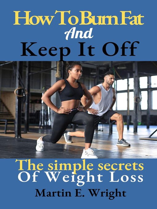 Title details for How to Burn Fat and Keep It Off by Martin E. Wright - Available
